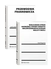 Rozliczenia stron nieważnej umowy kredytu waloryzowanego kursem waluty obcej + Przewodnik frankowicza - PAKIET Rozliczenia stron nieważnej umowy kredytu waloryzowanego kursem waluty obcej + Przewodnik frankowicza - PAKIET